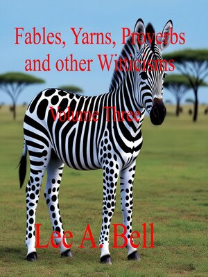 cover image of Fables, Yarns, Proverbs, and other Witticisms, Volume 3